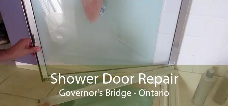 Shower Door Repair Governor's Bridge - Ontario