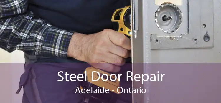 Steel Door Repair Adelaide - Ontario