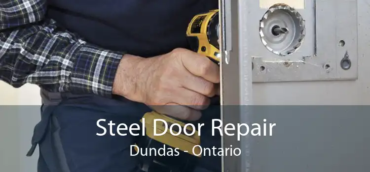Steel Door Repair Dundas - Ontario
