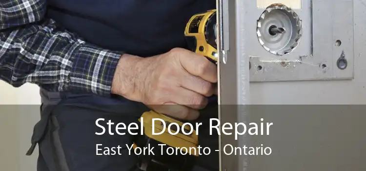 Steel Door Repair East York Toronto - Ontario