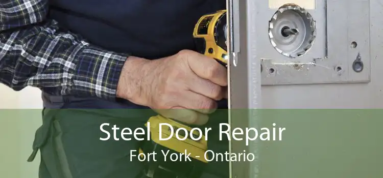 Steel Door Repair Fort York - Ontario