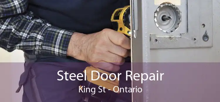 Steel Door Repair King St - Ontario
