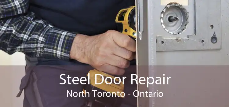 Steel Door Repair North Toronto - Ontario
