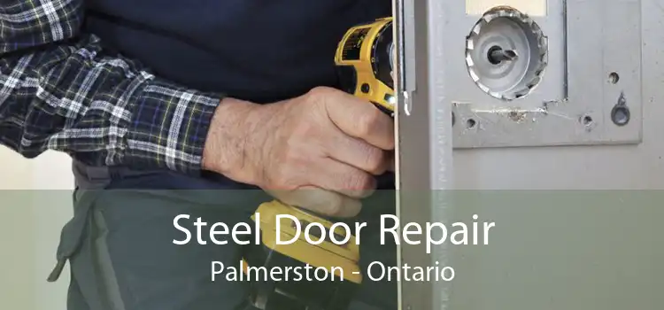 Steel Door Repair Palmerston - Ontario