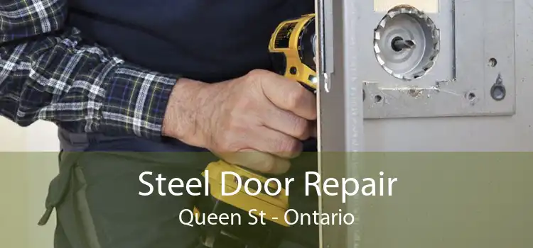 Steel Door Repair Queen St - Ontario