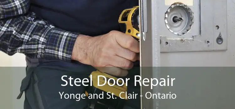 Steel Door Repair Yonge and St. Clair - Ontario