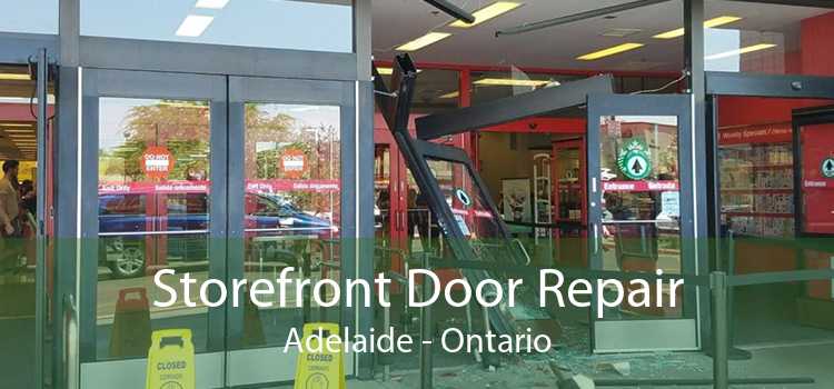 Storefront Door Repair Adelaide - Ontario