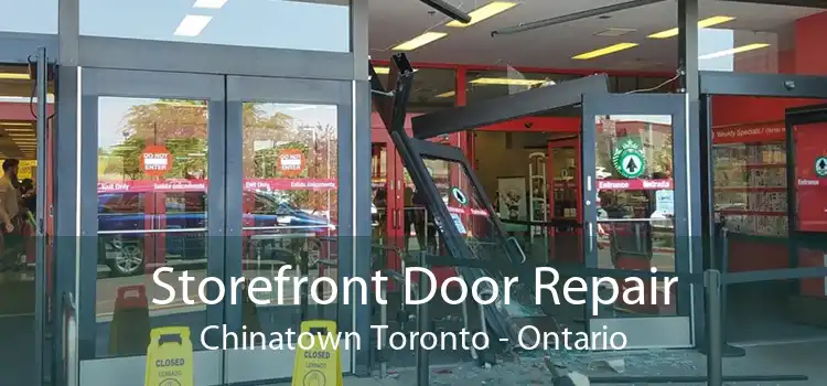 Storefront Door Repair Chinatown Toronto - Ontario