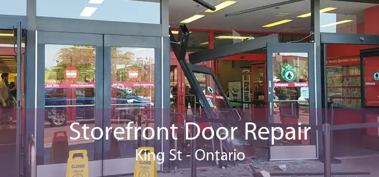 Storefront Door Repair King St - Ontario