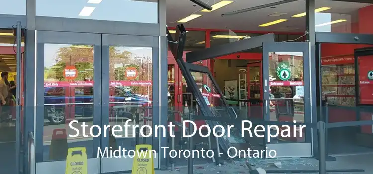 Storefront Door Repair Midtown Toronto - Ontario