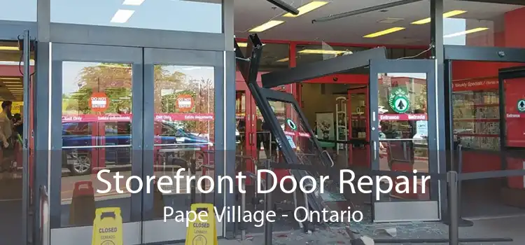 Storefront Door Repair Pape Village - Ontario