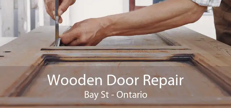 Wooden Door Repair Bay St - Ontario