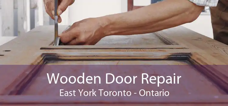 Wooden Door Repair East York Toronto - Ontario