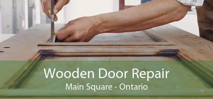 Wooden Door Repair Main Square - Ontario