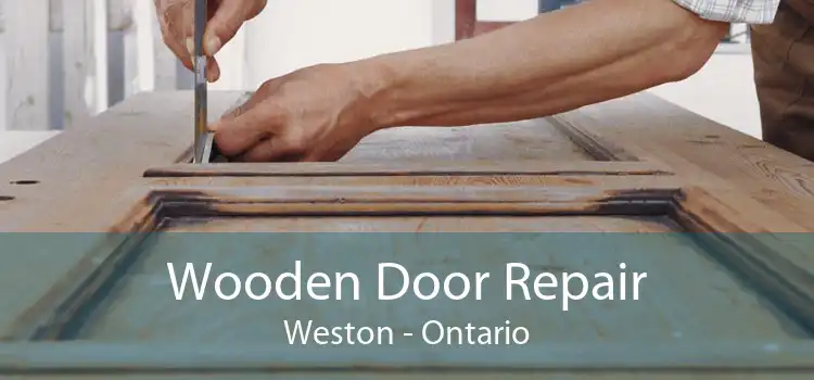 Wooden Door Repair Weston - Ontario