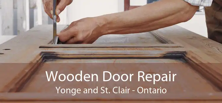 Wooden Door Repair Yonge and St. Clair - Ontario